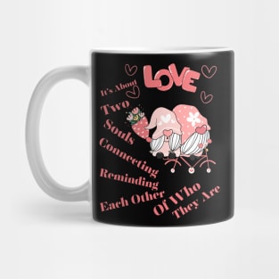 Love Is About Two Souls Connecting Reminding Each Other Who They Are Mug